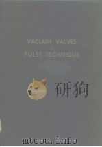 VACUUM VALVES IN PULSE TECHNIQUE     PDF电子版封面    P.A.NEETESON 