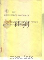 IEEE CONFERENCE RECORD OF 1980 FOURTEENTH PULSE POWER MODULATOR SYMPOSIUM     PDF电子版封面     