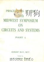 Proceedings of the 20th midwest symposium on oirouits and systems part 1.1977.     PDF电子版封面     