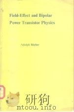 Field-Effect and bipolar power transistor physics. 1981     PDF电子版封面  0121058506   
