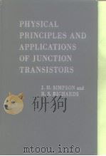 PHYSICAL PRINCIPLES AND APPLICATIONS OF JUNCTION TRANSISTORS     PDF电子版封面     