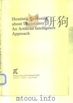 Heuristic Reasoning about Uncertainty:An Artificial Intelligence Approach     PDF电子版封面    Paul R.Cohen 