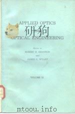 APPLIED OPTICS and OPTICAL ENGINEERING     PDF电子版封面  0124086098  ROBERT R.SHANNON  JAMES C.WYAN 