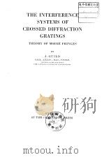 THE INTERFERENCE SYSTEMS OF CROSSED DIFFRACTION GRATINGS     PDF电子版封面    J.Guild 