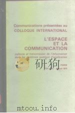 Communications pressentees an Colloque Internationa-l l'ESPACE et la communication.1971.VOL.1-2     PDF电子版封面     