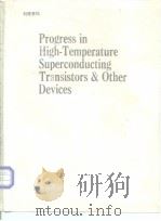 Progress in High-Temperature Superconducting Transistors and Other Devices     PDF电子版封面     