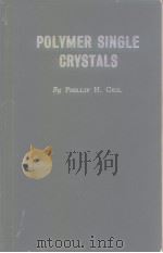Polymer single crystals.     PDF电子版封面    Geil.P.H. 