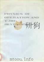 PHYSICS OF OPERATION AND TUBE DEELOPMENT     PDF电子版封面     
