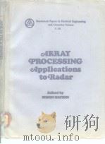 ARRAY PROCESSING Applications to Radar     PDF电子版封面  0879333510   