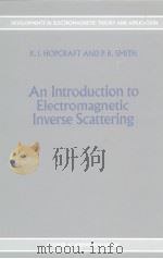 An Introduction to Electromagnetic Inverse Scattering     PDF电子版封面  0792307771   