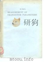 MEASUREMENT OF TRANSISTOR PARAMETERS     PDF电子版封面    R.PAUL 