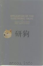 APPLICATION OF THE ELECTRONIC VALVE IN RADIO RECEIVERS AND AMPLIFIERS     PDF电子版封面     