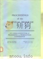 PROCEEDINGS of the TECHNICAL PROGRAM 1972 SEMICONDUCTOR/IC PROCESSING & PRODUCTION CONFERENCE     PDF电子版封面     