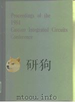 Proceedings of the 1984 CUSTOM INTEGRATED CIRCUITS CONFERENCE（ PDF版）