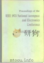NAECON'75；proceedings of the IEEE 1975 national aerospace and electronics conference.     PDF电子版封面     