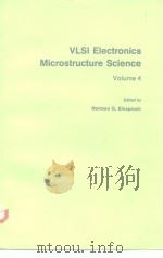 VLSI Electronics Microstructure Science Volume 4     PDF电子版封面  012234104X  Norman G.Einspruch 