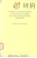 DESIGN OF AMPLIFIERS AND OSCILLATORS BY THE S-PARAMETER METHOD     PDF电子版封面    GEORGE D.VENDELIN 