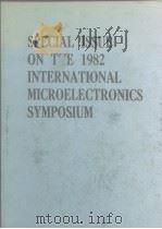 Special Issue on the I982 International Microelectronics Symposium I982     PDF电子版封面     