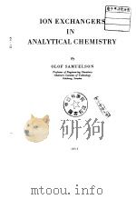 ION EXGHANGERS IN ANALYTICAL CHEMISTRY     PDF电子版封面     