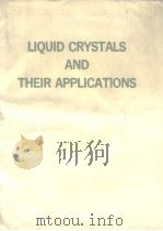 LIQUID CRYSTALS AND THEIR APPLICATIONS     PDF电子版封面     