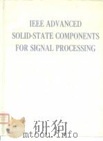 IEEE ADVANCED SOLID-STATE COMPONENTS FOR SIGNAL PROC4ESSING     PDF电子版封面     