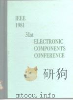 IEEE 1981 3lst ELECTRONIC COMPONENTS CONFERENCE     PDF电子版封面     