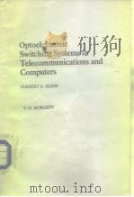Optoelectronic Switching Systems in Telecommunication and Computers     PDF电子版封面    HERBERT A.ELION V.N.MOROZOV 