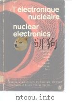 L'ELECTRONIQUE NUCLEAIRE NUCLEAR ELECTRONICS I(SESSIONS 1-5)     PDF电子版封面     