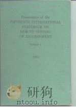 Proceedings of the FIFTEENTH INTERNATIONAL SYMPOSIUM ON REMOTE SENSING OF ENVIRONMENT Volume 1-3 198     PDF电子版封面     