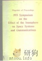 1975 Symposium on the effect of the ionosphere on space systems and communications.     PDF电子版封面     