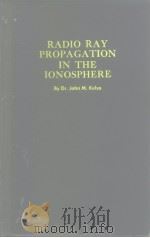 RADIO PAY PROPAGATION IN THE IONOSPHERE     PDF电子版封面     