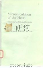 Microcirculation of the Heart Theoretical and Coinical Probiems     PDF电子版封面     