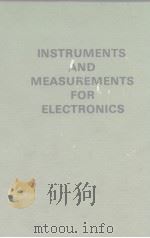 INSTRUMENS AND MEASUREMENTS FOR ELECTRONICS     PDF电子版封面     