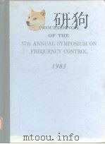 PROCEEDINGS OF THE 37th ANNUAL SYMPOSIUM ON FREQUENCY CONTROL 1983     PDF电子版封面     