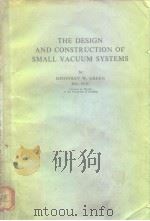 THE DESIGN AND CONSTRUCTION OF SMALL VACUUM SYSTEMS     PDF电子版封面     