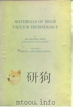 MATERIALS OF HIGH VACUUM TECHNOLOGY VOLUME 1 METALS AND METALLOIDS     PDF电子版封面     
