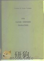 1956 NATIONAL SYMPOSIUM ON VACUUM TECHNOLOGY TRANSACTIONS     PDF电子版封面     