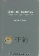 SPACE-AGE ACRONYLMS ABBREVIATIONS AND DESIGNATIONS     PDF电子版封面    Reta C.M.oser 