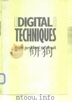 DIGITAL TECHNIQUES FROM PROBLEM TO CIRCUIT     PDF电子版封面     