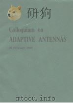 Colloquium on adaptive antennas 1980     PDF电子版封面     
