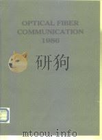 1986 OPTICAL FIBER COMMUNICATION CONFERENCE Technical Digest     PDF电子版封面  0936659017   