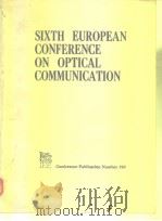 Sixth European Conference on Optical Communication     PDF电子版封面  0852962231   