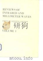 REVIEWSOF INFRARED AND MILLIMETER WAVES VOLUME 1     PDF电子版封面    KENNETH J.BUTTON 