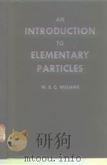 AN INTRODUCTION TO ELEMENTARY PARTICLES     PDF电子版封面    Williams W.S.C 