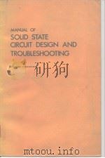 Manual of solid state circuit design and troubleshooting 1977     PDF电子版封面  0879094648   