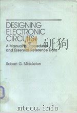 Designing electronic circuits A manual of procedures and essential reference Data 1986     PDF电子版封面  0132006502   