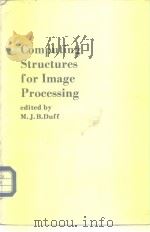 Computing Structures for Image Processing 1983     PDF电子版封面  0122233409   