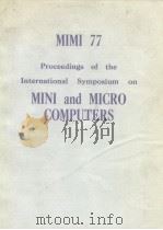 MITI 77 proceedings of the international symposium on MINI and MICRO Computers.1978.     PDF电子版封面     