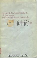 Producibility/machinability of spaceage and conventional materials     PDF电子版封面     