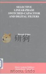 Selective Linear-Phase Switched-Capacitor and Digital Fiters     PDF电子版封面  0792392728   